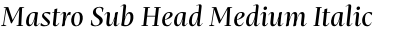 Mastro Sub Head Medium Italic