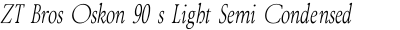 ZT Bros Oskon 90 s Light Semi Condensed Italic