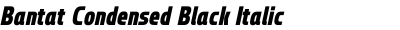 Bantat Condensed Black Italic