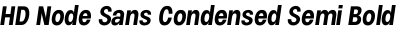 HD Node Sans Condensed Semi Bold Italic