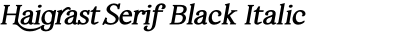 Haigrast Serif Black Italic