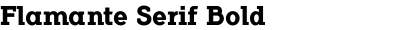 Flamante Serif Bold