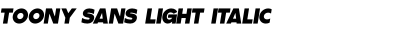 Toony Sans Light Italic