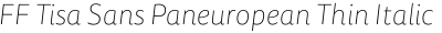 FF Tisa Sans Paneuropean Thin Italic