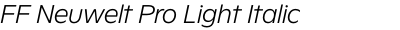 FF Neuwelt Pro Light Italic