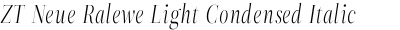 ZT Neue Ralewe Light Condensed Italic