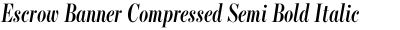 Escrow Banner Compressed Semi Bold Italic