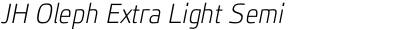 JH Oleph Extra Light Semi Condensed Italic