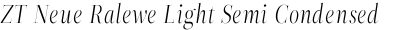 ZT Neue Ralewe Light Semi Condensed Italic