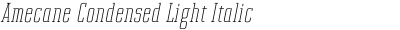 Amecane Condensed Light Italic