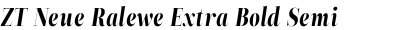 ZT Neue Ralewe Extra Bold Semi Condensed Italic