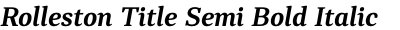 Rolleston Title Semi Bold Italic
