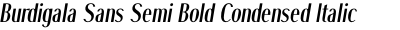 Burdigala Sans Semi Bold Condensed Italic