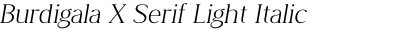 Burdigala X Serif Light Italic