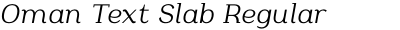 Oman Text Slab Regular Italic