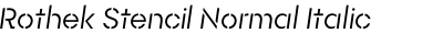 Rothek Stencil Normal Italic