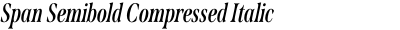 Span Semibold Compressed Italic