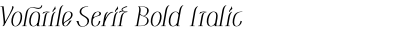 Volatile Serif Bold Italic