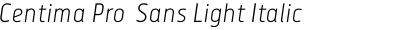 Centima Pro  Sans Light Italic