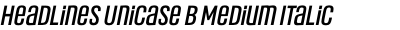 Headlines Unicase B Medium Italic