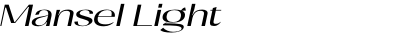 Mansel Light Expanded Italic
