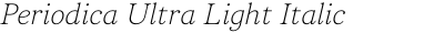 Periodica Ultra Light Italic