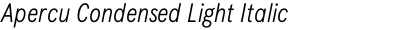 Apercu Condensed Light Italic