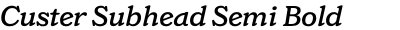 Custer Subhead Semi Bold Italic