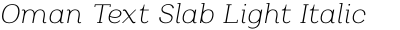 Oman Text Slab Light Italic