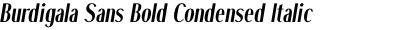 Burdigala Sans Bold Condensed Italic