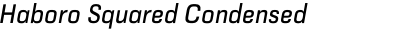 Haboro Squared Condensed Medium Italic