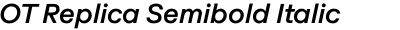 OT Replica Semibold Italic
