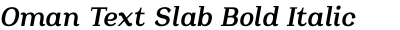Oman Text Slab Bold Italic