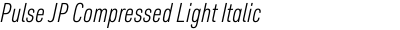 Pulse JP Compressed Light Italic