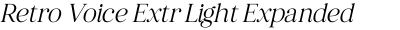 Retro Voice Extr Light Expanded One Italic