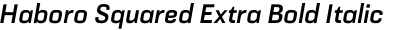 Haboro Squared Extra Bold Italic