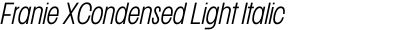 Franie XCondensed Light Italic