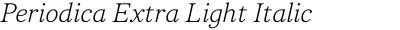 Periodica Extra Light Italic