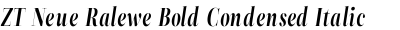 ZT Neue Ralewe Bold Condensed Italic