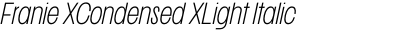 Franie XCondensed XLight Italic
