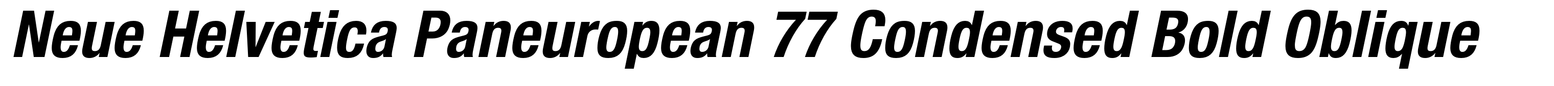 Neue Helvetica Paneuropean 77 Condensed Bold Oblique