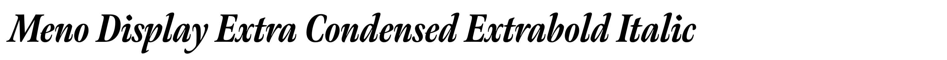 Meno Display Extra Condensed Extrabold Italic