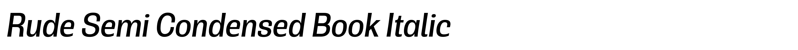 Rude Semi Condensed Book Italic