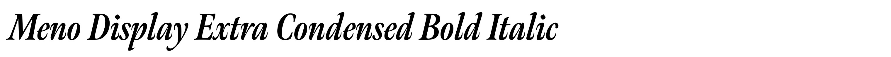 Meno Display Extra Condensed Bold Italic