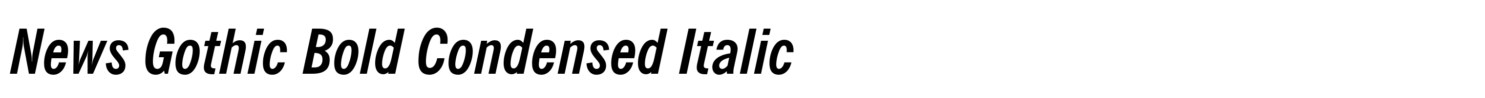 News Gothic Bold Condensed Italic