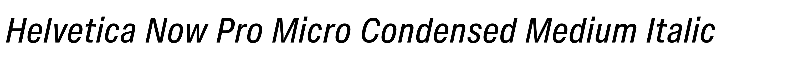 Helvetica Now Pro Micro Condensed Medium Italic