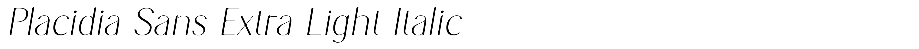 Placidia Sans Extra Light Italic
