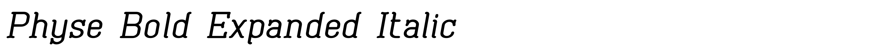 Physe Bold Expanded Italic