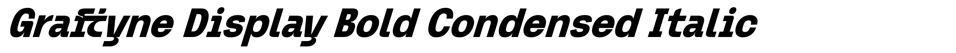 Graftyne Display Bold Condensed Italic