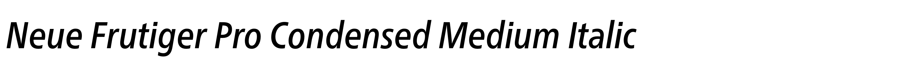 Neue Frutiger Pro Condensed Medium Italic